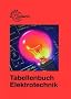 Tabellenbuch Elektrotechnik: Tabellen, Formeln, Normenanwendung