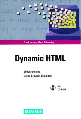 Dynamic HTML: EinfÃ¼hrung und Cross-Browser-LÃ¶sungen (German Edition)