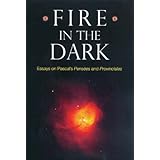 Fire in the Dark: Essays on Pascal's Pensées and Provinciales (Rochester Studies in Philosophy)