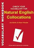 Check Your Vocabulary for Natural English Collocations: All You Need to Improve Your Vocabulary (Check Your Vocabulary)