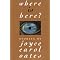 The Most Rewarding Reads from the Joyce Carol Oates Oeuvre