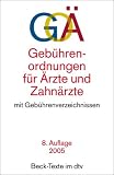 Geb�hrenordnungen f�r �rzte und Zahn�rzte ( GO�/ GOZ): Mit Geb�hrenverzeichnissen f�r �rztliche und zahn�rztliche Leistungen - 