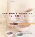 The Home Guide to Craft