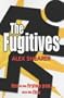 Fugitives