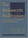 The Melanocytic Proliferation: A Comprehensive Textbook of Pigmented Lesions