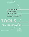 Environmental management for collections : alternative conservation strategies for hot and humid climates