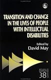 Transition and Change in the Lives of People With Intellectual Disabilities (Research Highlights in Social Work, 38)