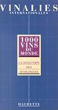 Revue Hachette Pratique  / 1000 vins du monde : Vinalies Internationales