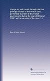 Voyage to, and travels through the four principal islands of the African seas, performed by order of the French government, during the years 1801 and 1802, ... Baudin to Port Louis in the Mauritius