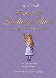 Through the Looking-Glass: And What Alice Found There