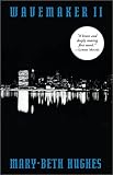 Wavemaker II: A Novel