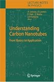 Understanding Carbon Nanotubes: From Basics to Applications (Lecture Notes in Physics)