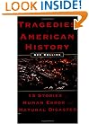 Tragedies of American History: 13 Stories of Human Error and Natural Disaster