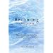 Becoming: A Call to Love