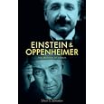 Einstein and Oppenheimer: The Meaning of Genius