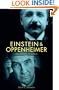 Einstein and Oppenheimer: The Meaning of Genius
