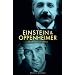 Einstein and Oppenheimer: The Meaning of Genius