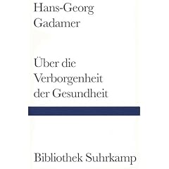 �ber die Verborgenheit der Gesundheit. Aufs�tze und Vortr�ge