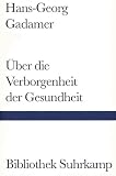 �ber die Verborgenheit der Gesundheit. Aufs�tze und Vortr�ge