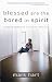 Blessed Are the Bored in Spirit: A Young Catholic's Search for Meaning