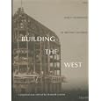 Building the West: The Early Arc