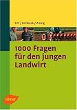 1000 Fragen f&uuml;r den jungen Landwirt - Josef Ertl, Stefan Birnbeck, Ingrid Alsing