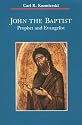 John the Baptist: Prophet and Evangelist (Zacchaeus Studies)