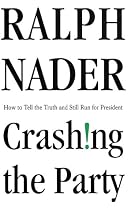 Crashing the Party: Taking on the Corporate Government in an Age of Surrender