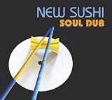 New Sushi Soul Dub