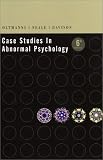 Case Studies in Abnormal Psychology