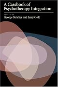 A Casebook of Psychotherapy Integration