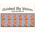 Click here to buy Hold on Hope by  Guided Voices .