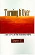 Turning It Over: A Third Step Guide For Recovering People