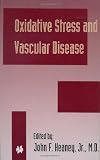 Oxidative Stress and Vascular Disease (Developments in Cardiovascular Medicine)