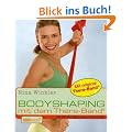 Bodyshaping mit dem Thera-Band: Mit original Thera-Band