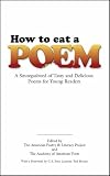 How to Eat a Poem: A Smorgasbord of Tasty and Delicious Poems for Young Readers