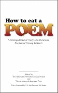 How to Eat a Poem: A Smorgasbord of Tasty and Delicious Poems for Young Readers