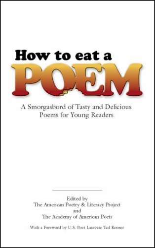 How to Eat a Poem: A Smorgasbord of Tasty and Delicious Poems for Young Readers