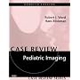 Pediatric Imaging (Case Review)
