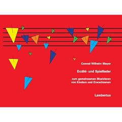 Erz�hl- und Spiellieder. Zum gemeinsamen Musizieren von Kindern und Erwachsenen