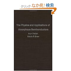 【クリックでお店のこの商品のページへ】The Physics and Applications of Amorphous Semiconductors: Arun Madan, M. P. Shaw: 洋書