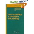 Planck Scale Effects in Astrophysics and Cosmology (Lecture Notes in Physics) by Giovanni Amelino-Camelia and Jurek Kowalski-Glikman