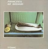 Francesco de Gregori - Titanic