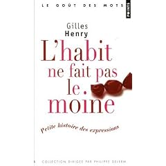L'habit ne fait pas le moine : Petite histoire des expressions