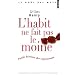 L'habit ne fait pas le moine : Petite histoire des expressions