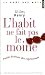 L'habit ne fait pas le moine : Petite histoire des expressions