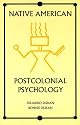 Native American Postcolonial Psychology