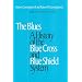Blues: A History of the Blue Cross and Blue Shield System