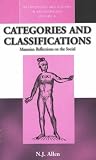 Categories and Classifications: Maussian Reflections on the Social (Methodology and History in Anthropology) N. J. Allen