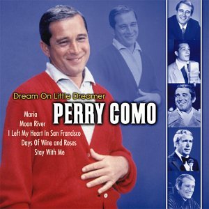 Perry Como - Dream on Little Dreamer - Zortam Music